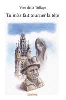Tu m’as fait tourner la tête (French Edition) 2334207780 Book Cover