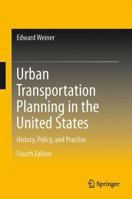 Urban Transportation Planning in the United States: History, Policy, and Practice 1461454069 Book Cover