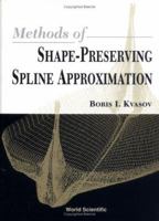 Methods of Shape-Preserving Spline Approximation 9810240104 Book Cover