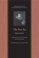 The Free Sea (Natural Law and Enlightenment Classics) 1479277568 Book Cover