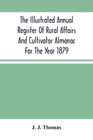 The Illustrated Annual Register Of Rural Affairs And Cultivator Almanac For The Year 1879 9354503985 Book Cover