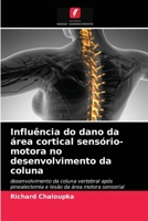 Influência do dano da área cortical sensório-motora no desenvolvimento da coluna: desenvolvimento da coluna vertebral após pinealectomia e lesão da área motora sensorial 6202817755 Book Cover