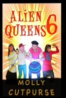 Alien Queens 6 B08R49151K Book Cover