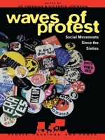 Waves of Protest: Social Movements Since the Sixties (People, Passions, & Power Series) 0847687481 Book Cover