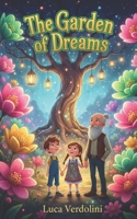 The Garden of Dreams: Magical Adventures in a Whimsical World (Italian Edition) B0GM4TXMK1 Book Cover