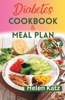 DIABETES COOKBOOK & MEAL PLAN: Delicious dishes to manage your type 1 and type 2 diabetes B0C2SD1K5G Book Cover