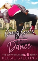 Curvy Girls Can't Dance 1956948066 Book Cover