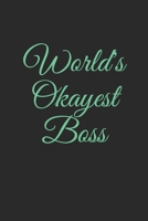 World's Okayest Boss: Lined Notebook, Journal Gift, 6x9, 110 Pages, Soft Cover, Matte Finish 1676332030 Book Cover
