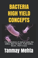 Bacteria High Yield Concepts: For preparations of medical exams like USMLE, NEET PG, PLAB, NCLEX & more B08R7VM5DZ Book Cover