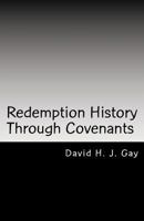 Redemption History Through Covenants 1534714251 Book Cover