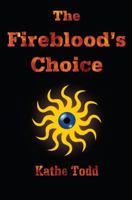 The Fireblood's Choice 0896200256 Book Cover