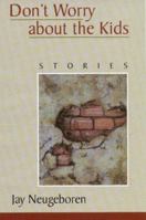 Don't Worry About the Kids: Stories 1558491139 Book Cover