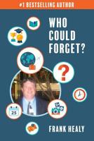 Who Could Forget: Adventures With A Phenomenal Memory 1986449807 Book Cover