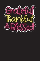 Grateful Thankful & Blessed: My Daily Gratitude and Reflection Journal to Write In. Christian Faith Bible Believer (Believer Gift) 1699535949 Book Cover