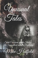 Unusual Tales: Short Excursions into the Strange, the Supernatural and the Frightening B08M2KBMX1 Book Cover
