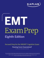 EMT Exam Prep, Eighth Edition: Focused Prep for the NREMT Cognitive Exam (Kaplan Test Prep) 150629930X Book Cover
