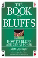 The Book of Bluffs: How to Bluff and Win at Poker 0446695629 Book Cover