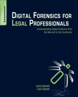 Digital Forensics for Legal Professionals: Understanding Digital Evidence from the Warrant to the Courtroom 159749643X Book Cover