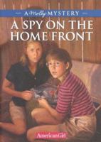A Spy On The Home Front: A Molly Mystery 1584859881 Book Cover