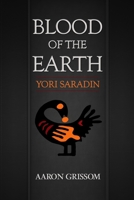 Blood of the Earth: Yori Saradin B0F1L8GF72 Book Cover