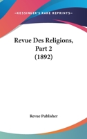Revue Des Religions, Part 2 (1892) 1168152887 Book Cover