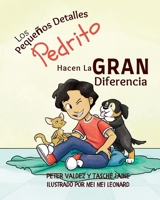 Los Pequeños Detalles Pedrito Hacen La Gran Diferencia 1955674329 Book Cover