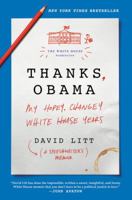 Thanks, Obama: My Hopey, Changey White House Years 0062568450 Book Cover