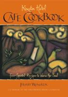Kingston Hotel Cafe Cookbook: Free-Spirited Recipes to Warm the Soul 1570611149 Book Cover