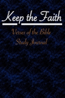 Keep the Faith: Verses of the Bible - Study Journal 1951137280 Book Cover