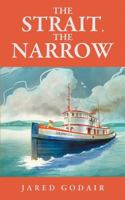 The Strait, The Narrow 1732849919 Book Cover