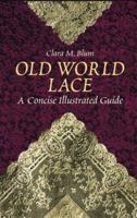 Old World Lace: A Concise Illustrated Guide 0486421503 Book Cover