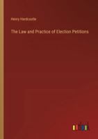 The Law and Practice of Election Petitions 3368833189 Book Cover