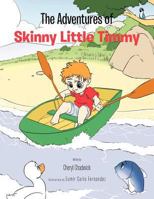 The Adventures of Skinny Little Timmy 1466928344 Book Cover