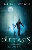 The Outcasts: Simon's Gift 1517633621 Book Cover