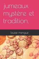 jumeaux mystère et tradition.: histoire de ma vie (French Edition) B08DT1FMX8 Book Cover