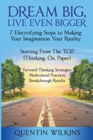 Dream Big, Live Even Bigger B0C7SHQP2Q Book Cover