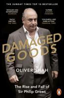 Damaged Goods: The Inside Story of Sir Philip Green, the Collapse of BHS and the Death of the High Street 0241341213 Book Cover