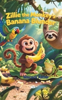 Zillie the Monkey's Banana Blunder (Zillie & Friends) B0GJLSMK44 Book Cover