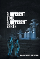 A Different Time, A Different Earth 1413795072 Book Cover