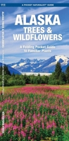 Alaska Trees & Wildflowers 158355131X Book Cover