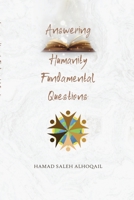 Answering Humanity Fundamental Questions 1470946955 Book Cover