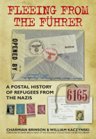 Fleeing from the Führer: A Postal History of Refugees from the Nazis 0752461958 Book Cover