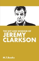 The Wit and Wisdom of Jeremy Clarkson 1495450376 Book Cover