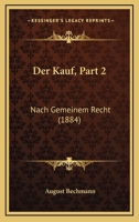 Der Kauf, Part 2: Nach Gemeinem Recht (1884) 1160437629 Book Cover
