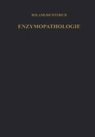 Enzymopathologie: Enzyme in Klinik Und Forschung 3642866123 Book Cover