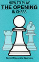 How to Play the Opening in Chess 0805029370 Book Cover