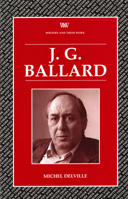J.G. Ballard (Writers & Their Work) 0746308671 Book Cover