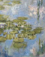 Turner Monet Twombly: Later Paintings 1849760128 Book Cover