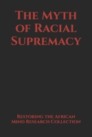 The Myth of Racial Supremacy B0BQ9B2RK2 Book Cover