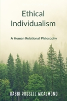 Ethical Individualism: A Human Relational Philosophy B08TS5XGH6 Book Cover